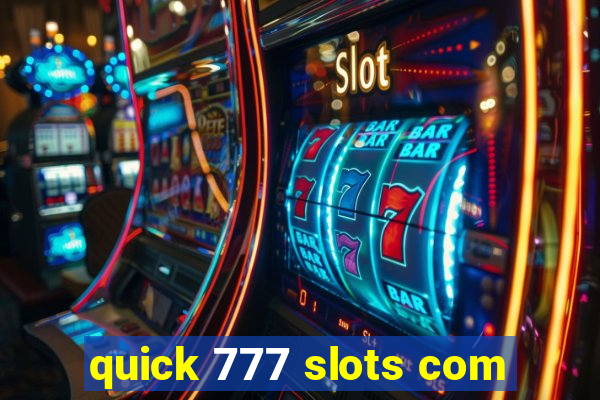 quick 777 slots com